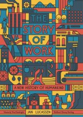 book The Story of Work: A New History of Humankind