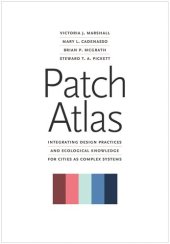 book Patch Atlas: Integrating Design Practices and Ecological Knowledge for Cities as Complex Systems