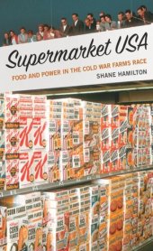 book Supermarket USA: Food and Power in the Cold War Farms Race