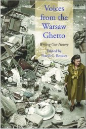 book Voices from the Warsaw Ghetto: Writing Our History