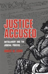 book Justice Accused: Antislavery and the Judicial Process