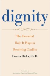 book Dignity: The Essential Role It Plays in Resolving Conflict