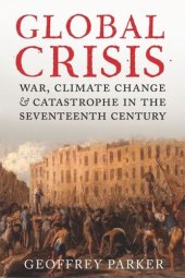 book Global Crisis: War, Climate and Catastrophe in the Seventeenth Century