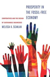 book Prosperity in the Fossil-Free Economy: Cooperatives and the Design of Sustainable Businesses