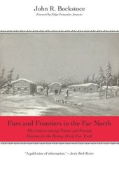 book Furs and Frontiers in the Far North: The Contest among Native and Foreign Nations for the Bering Strait Fur Trade