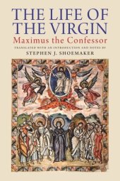 book The Life of the Virgin: Maximus the Confessor