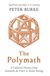 book The Polymath: A Cultural History from Leonardo da Vinci to Susan Sontag