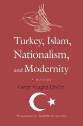 book Turkey, Islam, Nationalism, and Modernity: A History