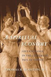 book A Spiritual Economy: Gift Exchange in the Letters of Paul of Tarsus