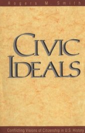 book Civic Ideals: Conflicting Visions of Citizenship in U.S. History