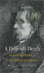 book A Difficult Death: The Life and Work of Jens Peter Jacobsen