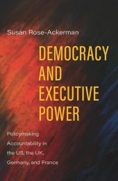 book Democracy and Executive Power: Policymaking Accountability in the US, the UK, Germany, and France