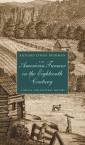 book The American Farmer in the Eighteenth Century: A Social and Cultural History