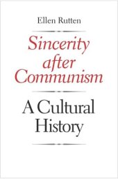 book Sincerity after Communism: A Cultural History