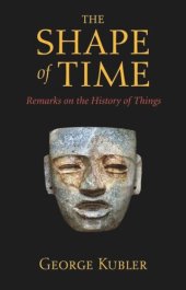 book The Shape of Time: Remarks on the History of Things