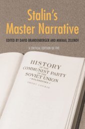 book Stalin's Master Narrative: A Critical Edition of the History of the Communist Party of the Soviet Union (Bolsheviks), Short Course