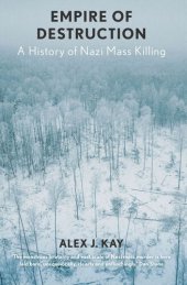 book Empire of Destruction: A History of Nazi Mass Killing