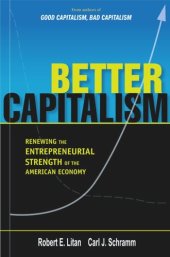 book Better Capitalism: Renewing the Entrepreneurial Strength of the American Economy