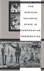 book The African Colonial State in Comparative Perspective