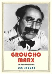 book Groucho Marx: The Comedy of Existence