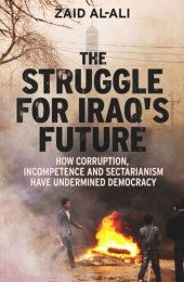 book The Struggle for Iraq's Future: How Corruption, Incompetence and Sectarianism Have Undermined Democracy