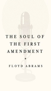 book The Soul of the First Amendment: Why Freedom of Speech Matters