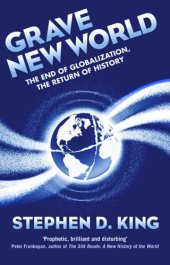 book Grave New World: The End of Globalization, the Return of History