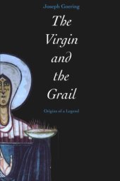 book The Virgin and the Grail: Origins of a Legend