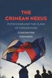 book The Crimean Nexus: Putin's War and the Clash of Civilizations