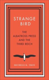 book Strange Bird: The Albatross Press and the Third Reich