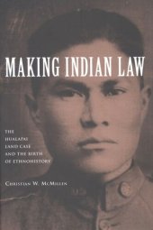 book Making Indian Law: The Hualapai Land Case and the Birth of Ethnohistory