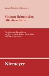 book Visionen dichterischen 'Mündigwerdens': Poetologische Perspektiven auf Robert Musil, Rainer Maria Rilke und Walter Benjamin