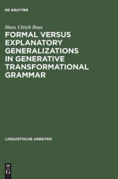 book Formal Versus Explanatory Generalizations in Generative Transformational Grammar: An Investigation Into Generative Argumentation (Linguistische Arbeiten)