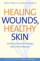 book Healing Wounds, Healthy Skin: A Practical Guide for Patients with Chronic Wounds