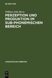 book Perzeption und Produktion im sub-phonemischen Bereich: eine kontrastive Untersuchung an intersprachlichen Minimalpaaren des Deutschen und Englischen