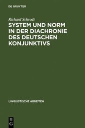 book System und Norm in der Diachronie des deutschen Konjunktivs: der Modus in althochdeutschen und mittelhochdeutschen Inhaltssätzen (Otfrid von Weißenburg - Konrad von Würzburg)