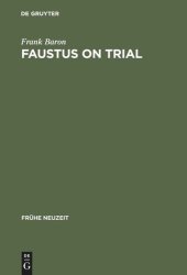 book Faustus on Trial: The Origins of Johann Spies's 'Historia' in an Age of Witch Hunting