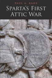 book Sparta's First Attic War: The Grand Strategy of Classical Sparta, 478-446 B.C.