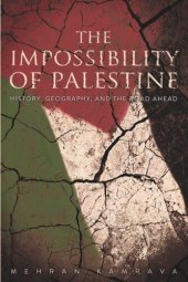 book The Impossibility of Palestine: History, Geography, and the Road Ahead