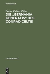 book Die "Germania generalis" des Conrad Celtis: Studien mit Edition, Übersetzung und Kommentar