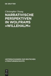 book Narrativische Perspektiven in Wolframs »Willehalm«: Figuren, Erzähler, Sinngebungsprozeß