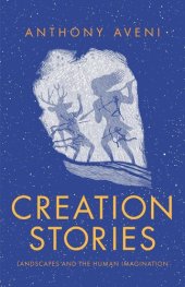 book Creation Stories: Landscapes and the Human Imagination