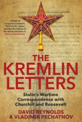 book The Kremlin Letters: Stalin's Wartime Correspondence with Churchill and Roosevelt