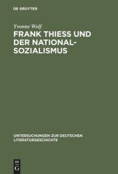 book Frank Thiess und der Nationalsozialismus: Ein konservativer Revolutionär als Dissident