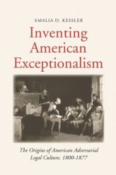 book Inventing American Exceptionalism: The Origins of American Adversarial Legal Culture, 1800-1877