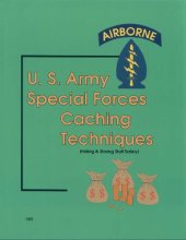 book U. S. Army Special Forces Caching Techniques (Hiding & Storing Stuff Safely)