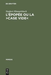 book L'épopée ou la >case vide< : La réflexion poétologique sur l'épopée nationale en France