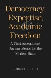 book Democracy, Expertise, and Academic Freedom: A First Amendment Jurisprudence for the Modern State