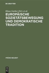 book Europäische Sozietätsbewegung und demokratische Tradition: Die europäischen Akademien der Frühen Neuzeit zwischen Frührenaissance und Spätaufklärung