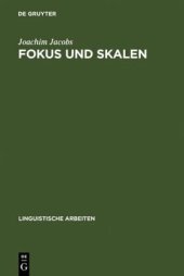 book Fokus und Skalen: zur Syntax und Semantik der Gradpartikeln im Deutschen